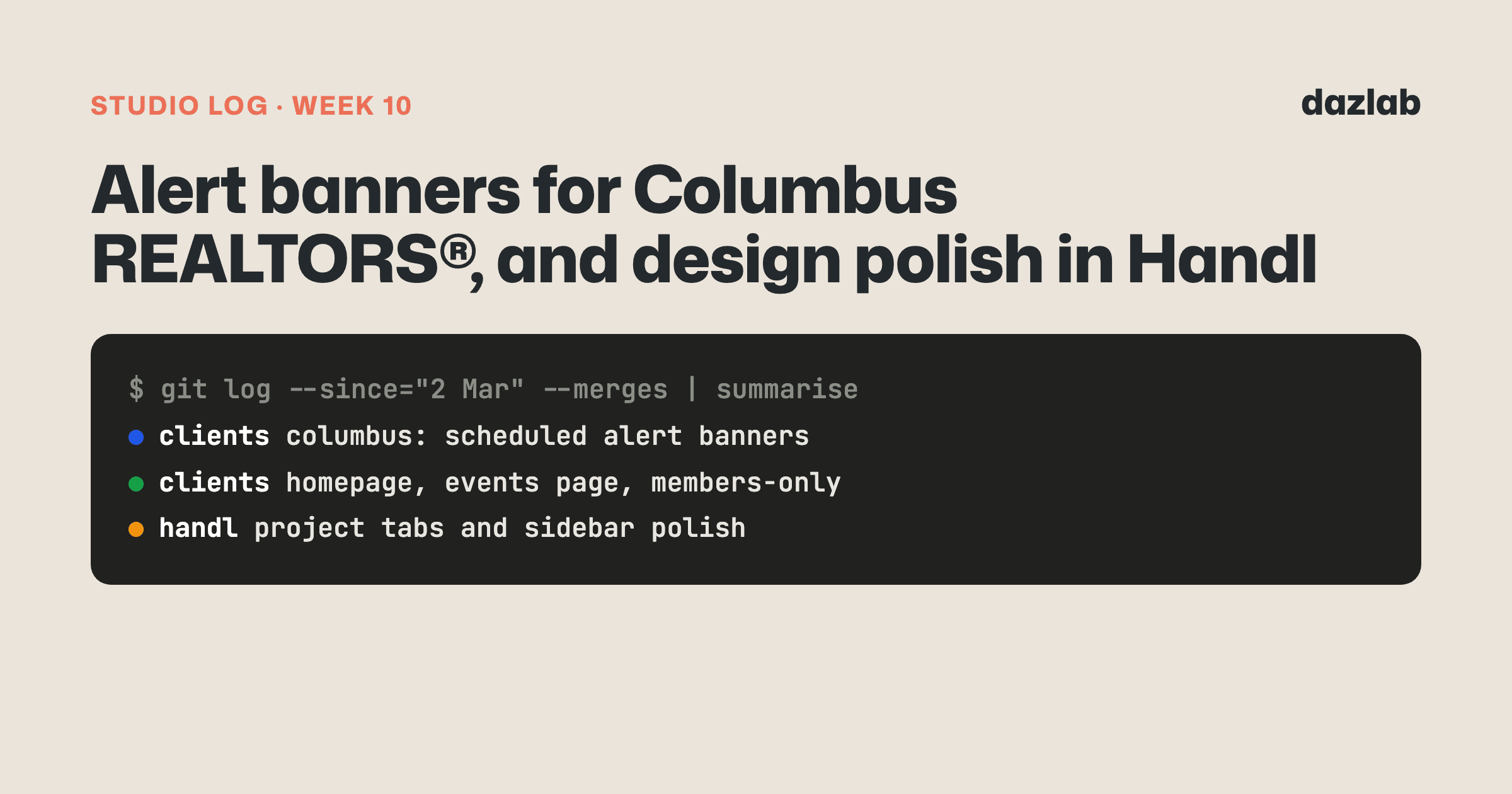 Studio log cover: Studio log, week 10: alert banners for Columbus REALTORS®, and design polish in Handl