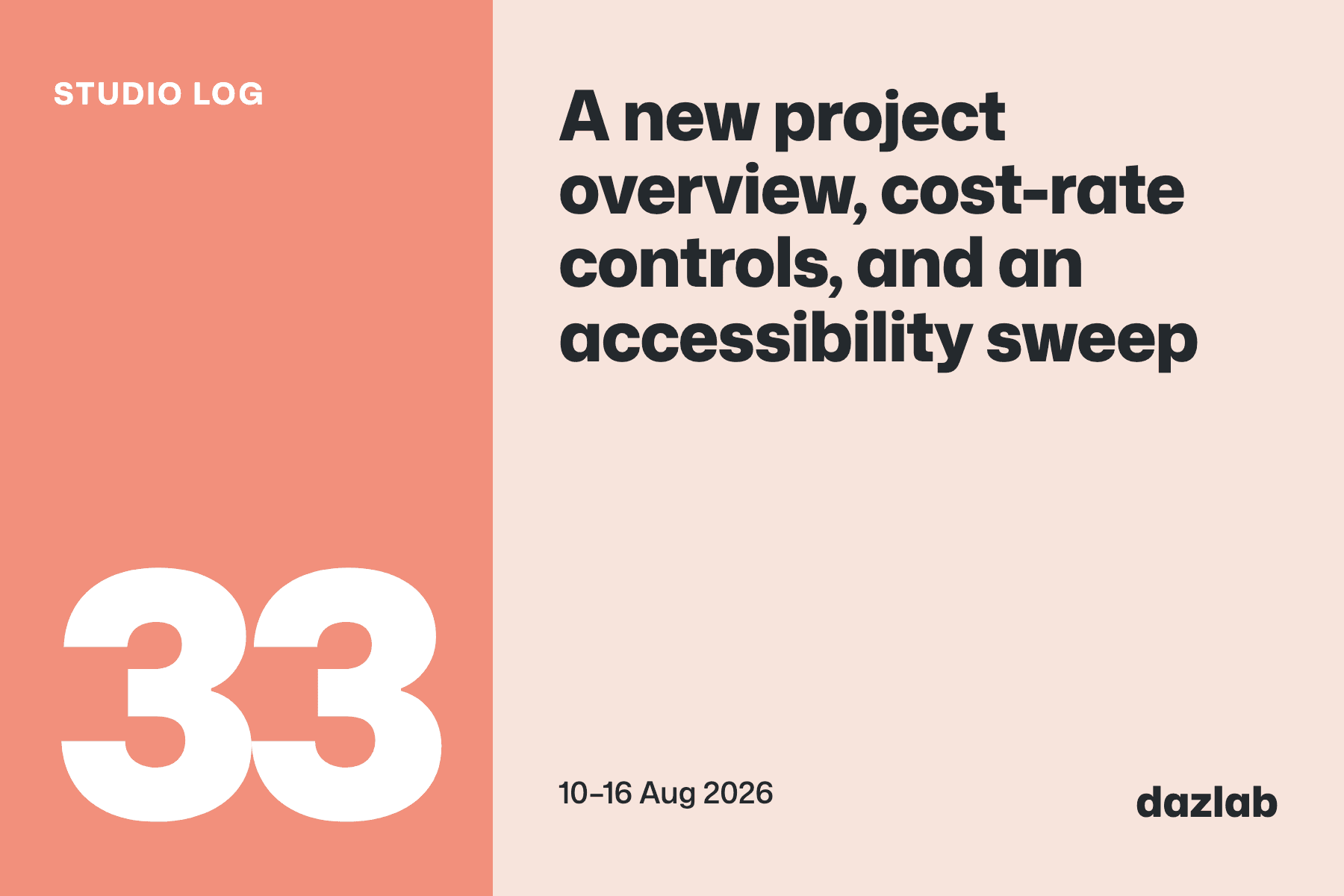 Studio log card: Studio log, week 33: a new project overview in Handl, cost-rate controls, and an accessibility sweep