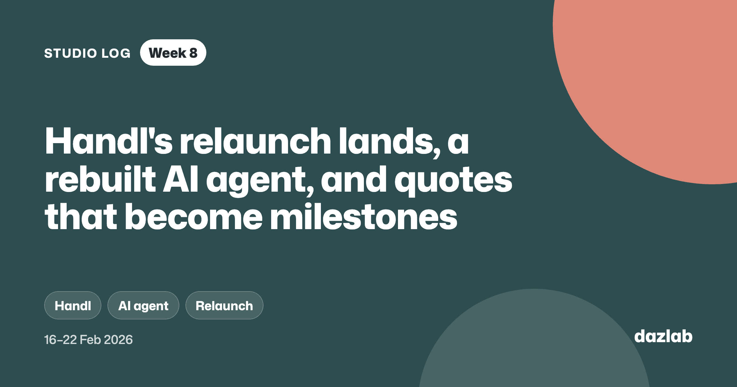 Studio log cover: Studio log, week 8: Handl's relaunch lands, a rebuilt AI agent, and quotes that turn into milestones